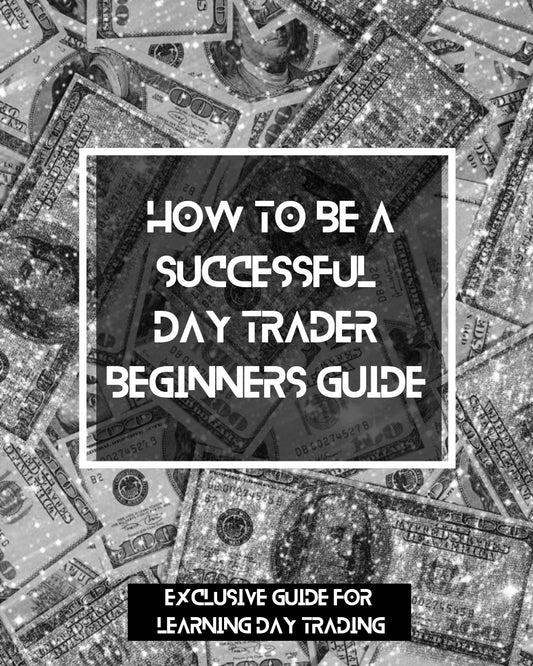 HOW TO BE A SUCCESSFUL DAY TRADER